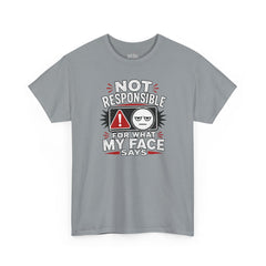 Not Responsible For What My Face Says Tee | Sarcastic Emoji Graphic T-Shirt