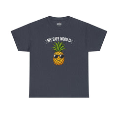 My Safe Word Is Pineapple T-Shirt | Funny Pineapple Graphic Tee | Sarcastic Safe Word Shirt