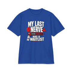 My Last Nerve Has A Waitlist - Premium Shaka Wear T-Shirt