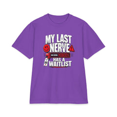 My Last Nerve Has A Waitlist - Premium Shaka Wear T-Shirt