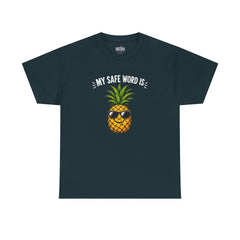 My Safe Word Is Pineapple T-Shirt | Funny Pineapple Graphic Tee | Sarcastic Safe Word Shirt