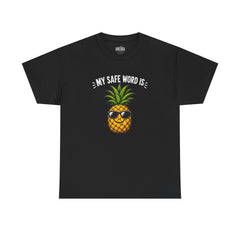 My Safe Word Is Pineapple T-Shirt | Funny Pineapple Graphic Tee | Sarcastic Safe Word Shirt