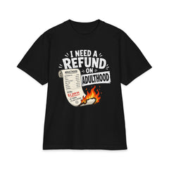 I Need a Refund on Adulthood - Premium Shakawear T-Shirt