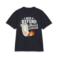 I Need a Refund on Adulthood - Premium Shakawear T-Shirt