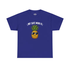 My Safe Word Is Pineapple T-Shirt | Funny Pineapple Graphic Tee | Sarcastic Safe Word Shirt