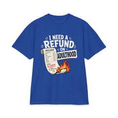 I Need a Refund on Adulthood - Premium Shakawear T-Shirt