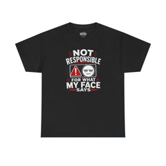 Not Responsible For What My Face Says Tee | Sarcastic Emoji Graphic T-Shirt