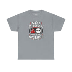 Not Responsible For What My Face Says Tee | Sarcastic Emoji Graphic T-Shirt