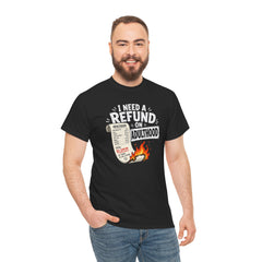 I Need a Refund on Adulthood T-Shirt | Funny Adulting Graphic Tee | Sarcastic Burnout Shirt