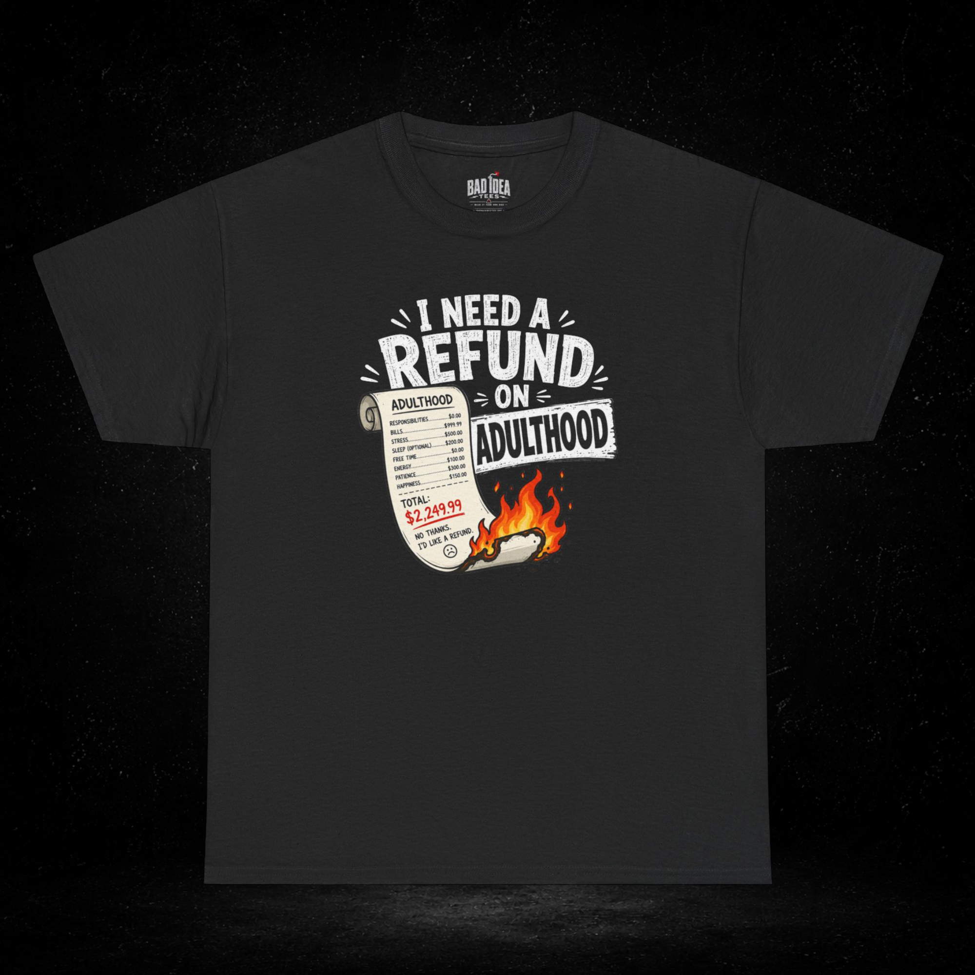 I Need a Refund on Adulthood T-Shirt | Funny Adulting Graphic Tee | Sarcastic Burnout Shirt