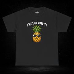 My Safe Word Is Pineapple T-Shirt | Funny Pineapple Graphic Tee | Sarcastic Safe Word Shirt