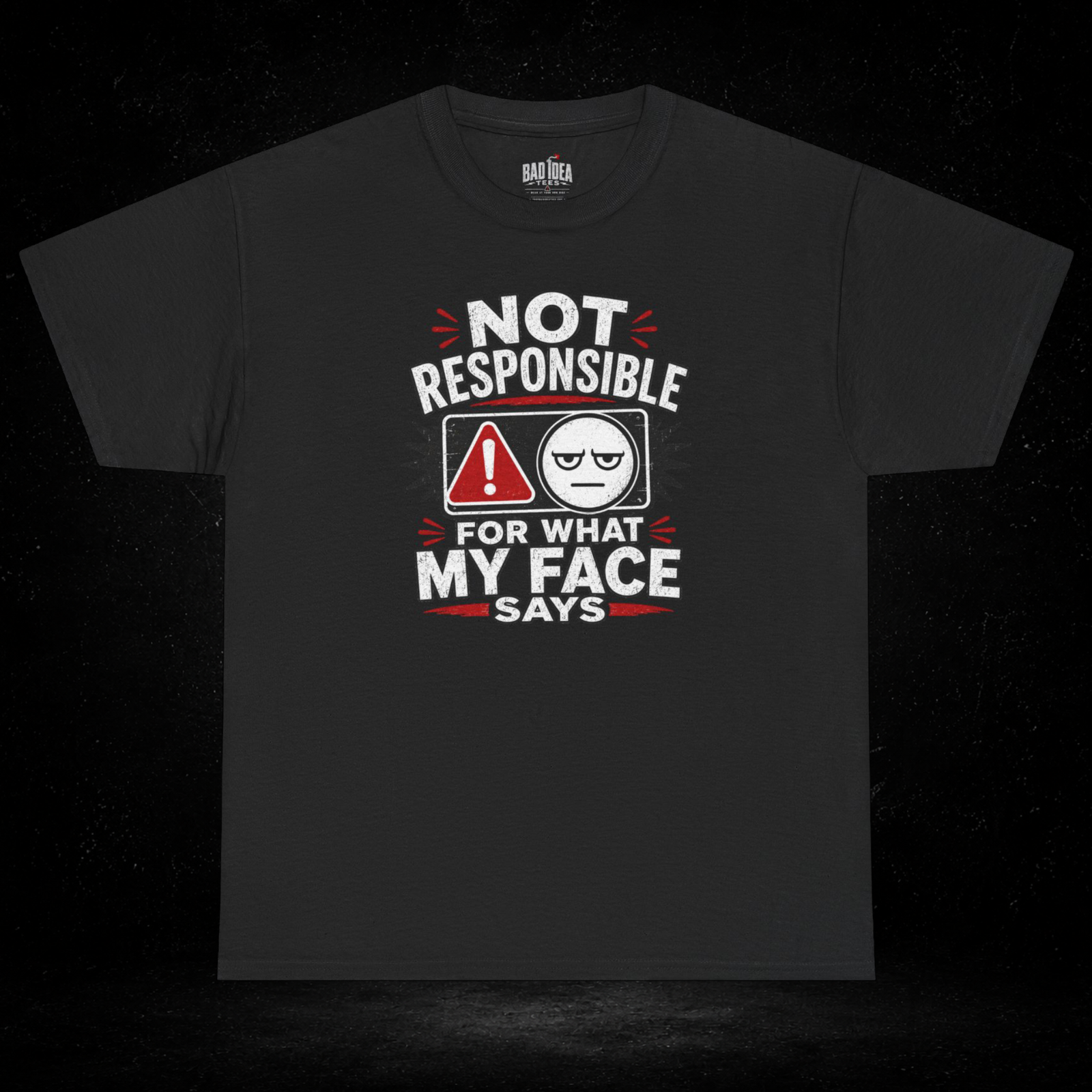 Not Responsible For What My Face Says Tee | Sarcastic Emoji Graphic T-Shirt