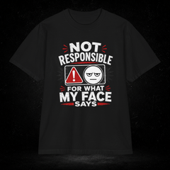 Not Responsible For What My Face Says - Premium Shakawear T-Shirt