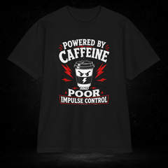 Powered by Caffeine and Poor Impulse Control - Premium Shakawear T-Shirt
