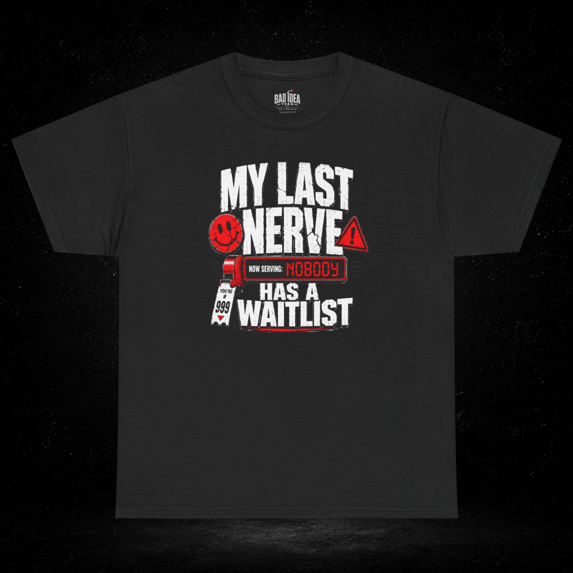 My Last Nerve Has A Waitlist - T-Shirt