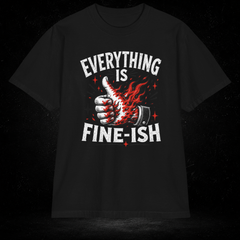 Everything Is Fine-ish - Premium Shaka Wear T-Shirt