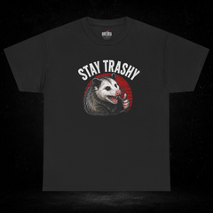 Stay Trashy T-Shirt