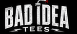 Bad Idea Tees